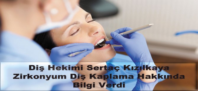 Estetik Diş Yapımında Zirkonyum Kaplama Çığır Açtı